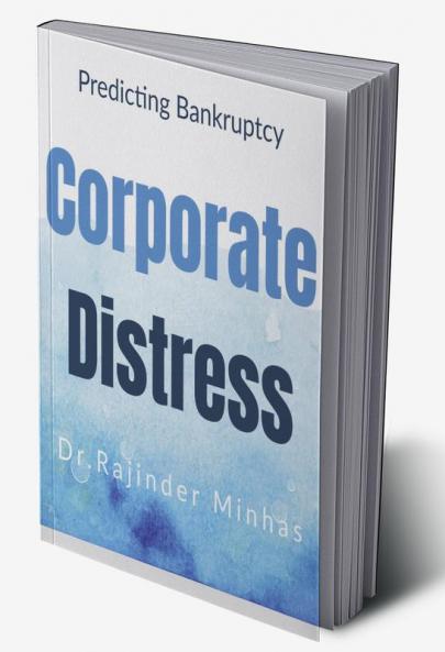 Corporate Distress : Predicting Bankruptcy