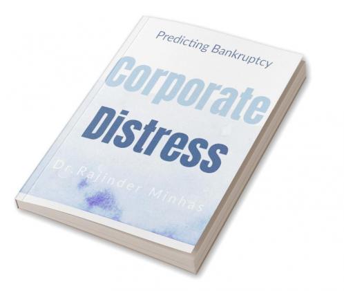 Corporate Distress : Predicting Bankruptcy