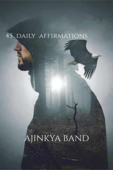 45 Daily Affirmations By Ajinkya Band