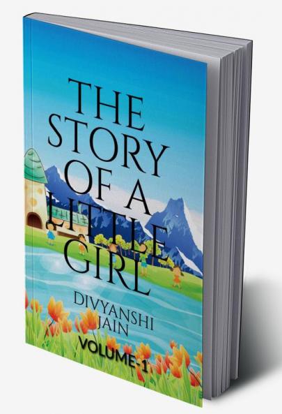 The Story Of A Little Girl (Volume 1)