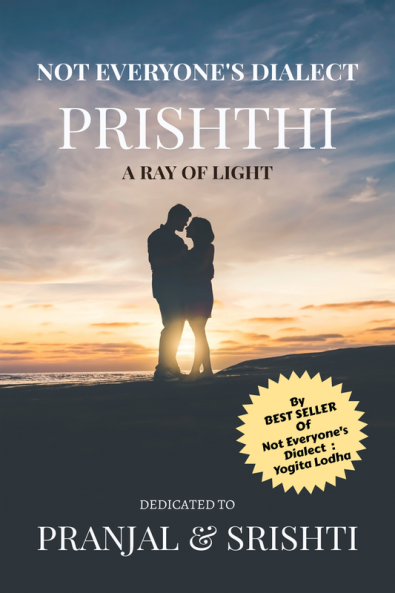 Not Everyone's Dialect - Prishthi : A Ray Of Light