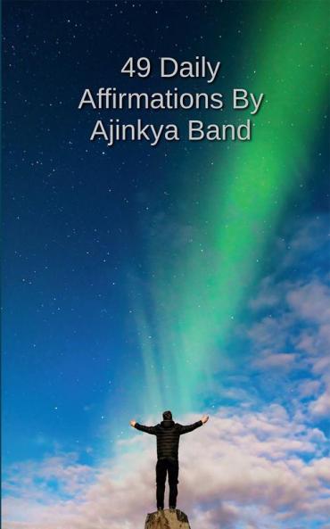 49 Daily Affirmations By Ajinkya Band