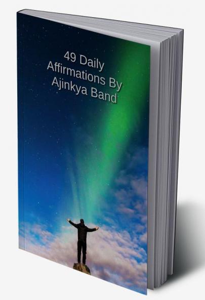 49 Daily Affirmations By Ajinkya Band