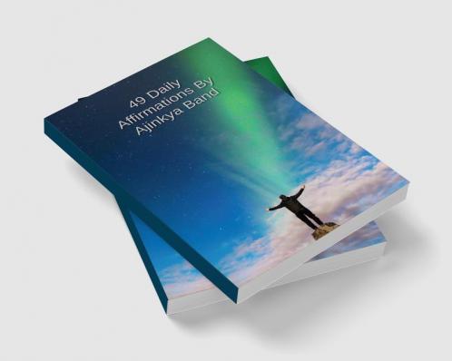 49 Daily Affirmations By Ajinkya Band