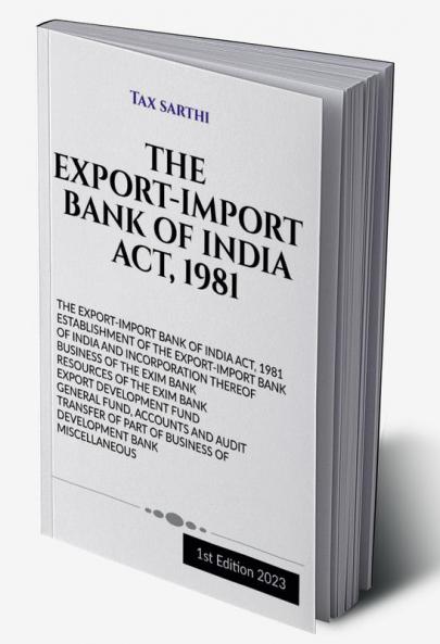 THE EXPORT-IMPORT BANK OF INDIA ACT 1981 | 1st Edition 2023