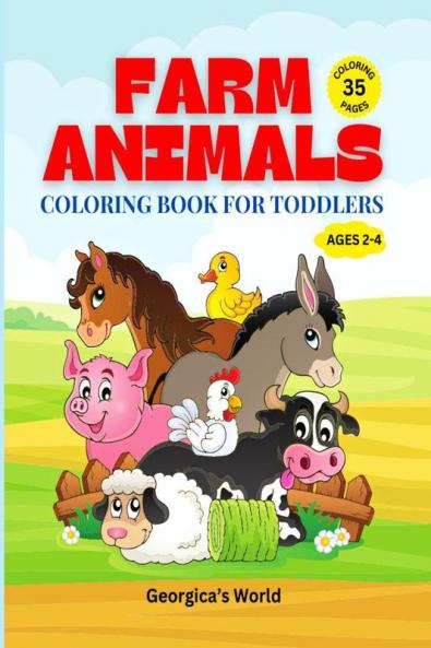 Farm Animals Coloring Book for Toddlers: Simple Funny and Enjoying Designs for Kids Ages 2-4