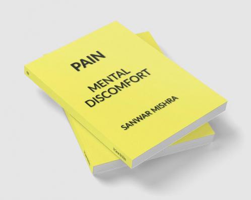 PAIN : MENTAL DISCOMFORT
