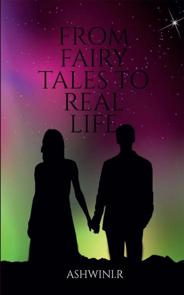 From Fairy Tales to Real Life : Stories of Love at First Sight That Will Make You Believe