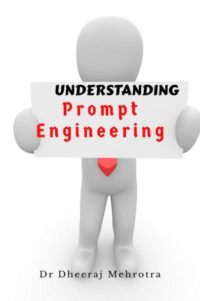 Understanding Prompt Engineering