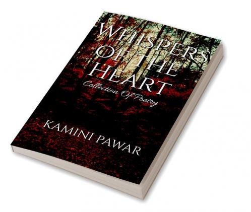 Whispers of heart : Poetry Collection