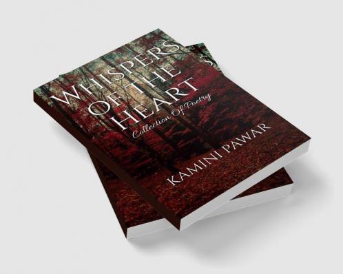 Whispers of heart : Poetry Collection