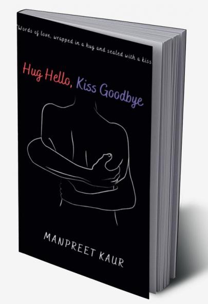 Hug Hello Kiss Goodbye