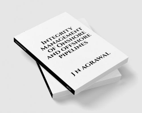 Integrity Management of Onshore and Offshore Pipelines