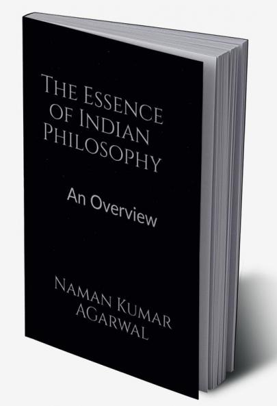 The Essence of Indian Philosophy : An Overview