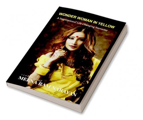 Wonder Woman In Yellow : An Inspirational Life Changing Narrative