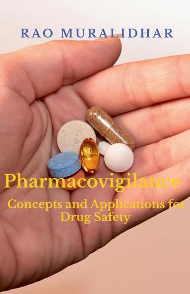 Pharmacovigilance: Concepts and Applications for Drug Safety