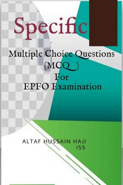 Specific Multiple Choice Questions (Mcq) For Epfo Examination : For All Other Upsc Ssc Competitive Examinations