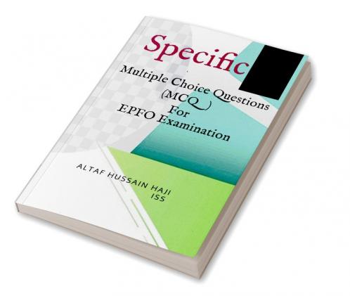 Specific Multiple Choice Questions (Mcq) For Epfo Examination : For All Other Upsc Ssc Competitive Examinations