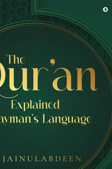 The Qur'an Explained in Layman's Language