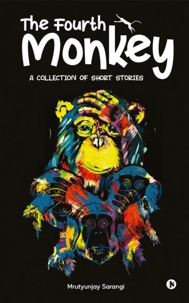 The Fourth Monkey : A Collection of Short Stories