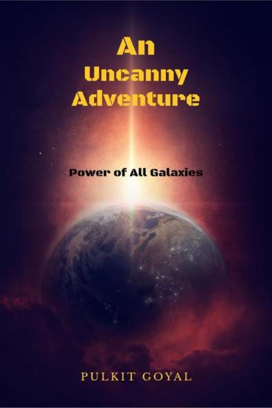 An Uncanny Adventure : Power of All Galaxies