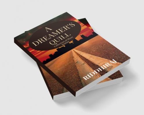 A DREAMER'S QUILL : Collection of Short Stories