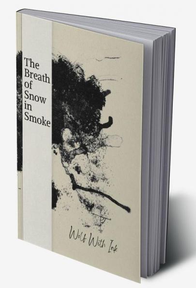 The Breath of Snow in Smoke