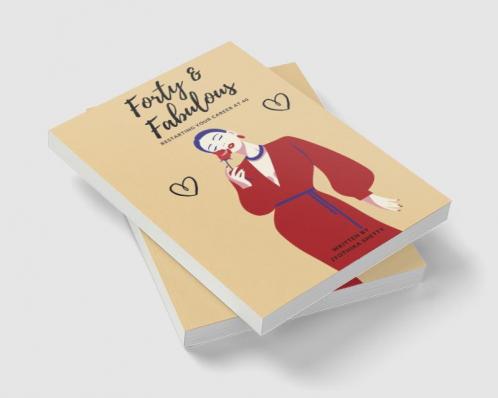 Forty & Fabulous : Restarting your Career at 40