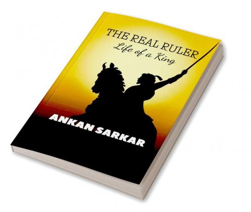 The Real Ruler : Life of a King