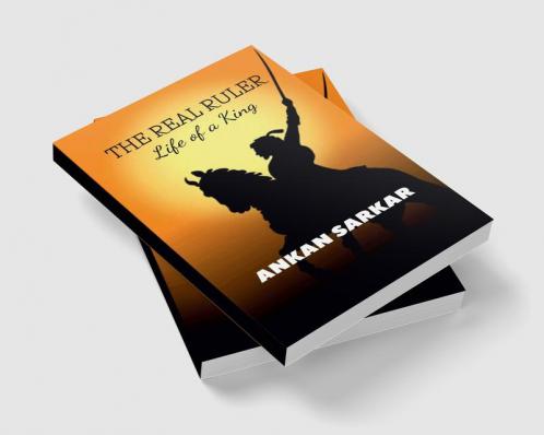 The Real Ruler : Life of a King