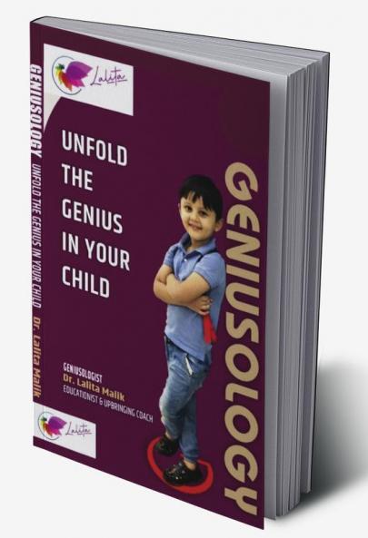 Geniusology : Unfold the Genius in Your Child