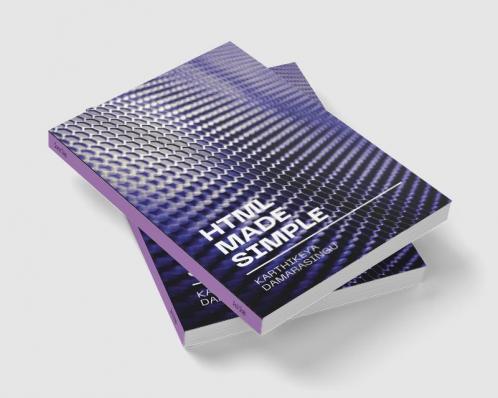HTML Made Simple: A Beginner's Guide to Creating Websites