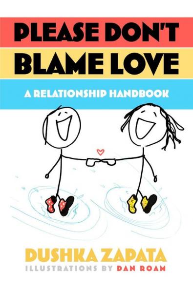 Please Don't Blame Love : A relationship handbook