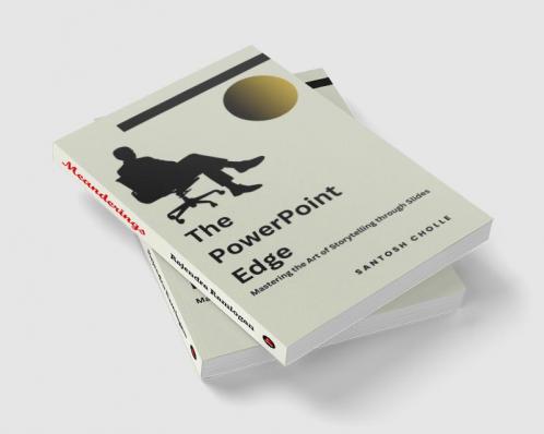 The PowerPoint Edge : Mastering the Art of Storytelling