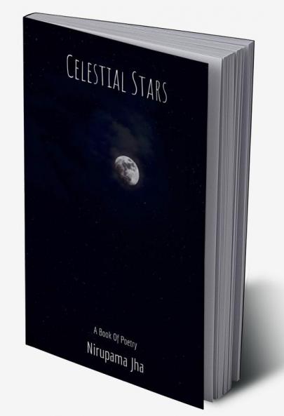 Celestial Stars : A Book Of Poetry