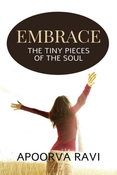 Embrace : The Tiny Pieces of the Soul