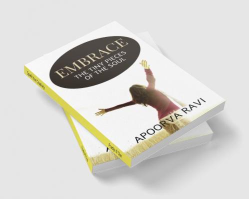 Embrace : The Tiny Pieces of the Soul
