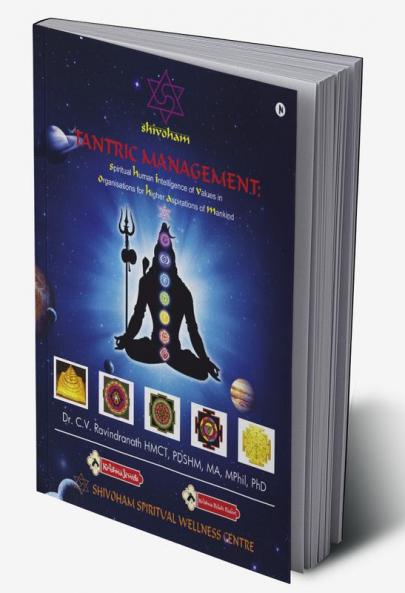 Tantric Management : Spiritual Human Intelligence of Values in Organisations for Higher Aspirations of Mankind