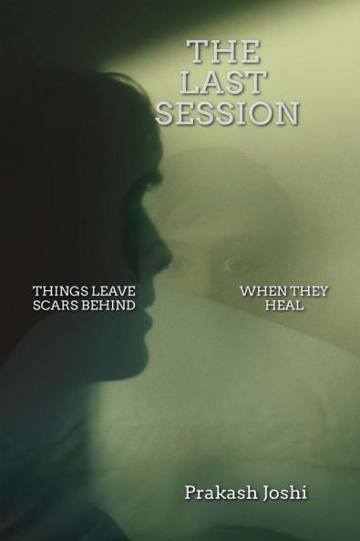 The Last Session : Things Leave Scars Beind When They Heal
