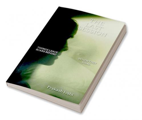 The Last Session : Things Leave Scars Beind When They Heal