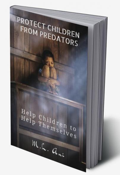 Protect Children From Predators : Help Children To Help Themselves
