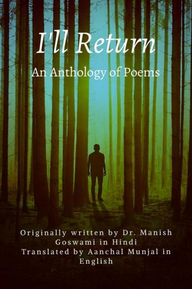I'll Return : An Anthology of Poems