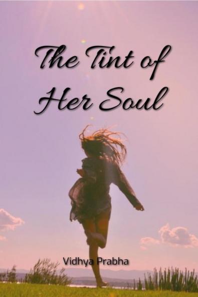 The Tint of Her Soul