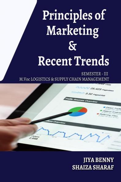 Principles of Marketing and Recent Trends : Semester-III M.Voc Logistics & Supply Chain Management