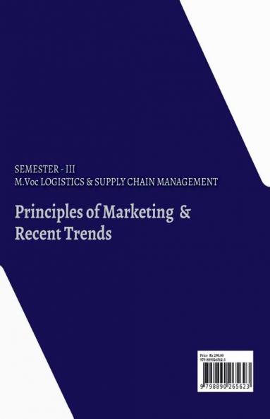 Principles of Marketing and Recent Trends : Semester-III M.Voc Logistics & Supply Chain Management