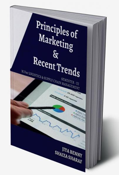 Principles of Marketing and Recent Trends : Semester-III M.Voc Logistics & Supply Chain Management