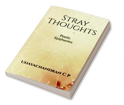 STRAY THOUGHTS : Poetic Epiphanies