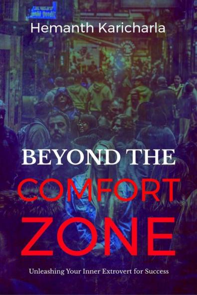 Beyond the Comfort Zone : The Introvert's Guide To Thriving In An Extroverted World