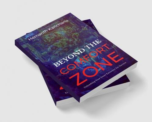 Beyond the Comfort Zone : The Introvert's Guide To Thriving In An Extroverted World