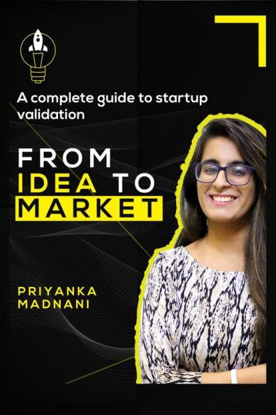 From Idea to Market : A Complete Guide to Startup Validation